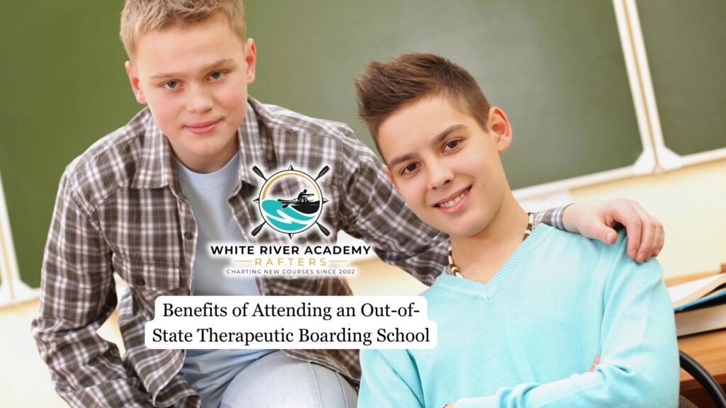 Benefits of out-of-state therapeutic boarding schools