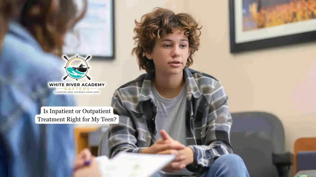 Is Inpatient or Outpatient Treatment Right for My Teen? 4 Is Inpatient or Outpatient Treatment Right for My Teen