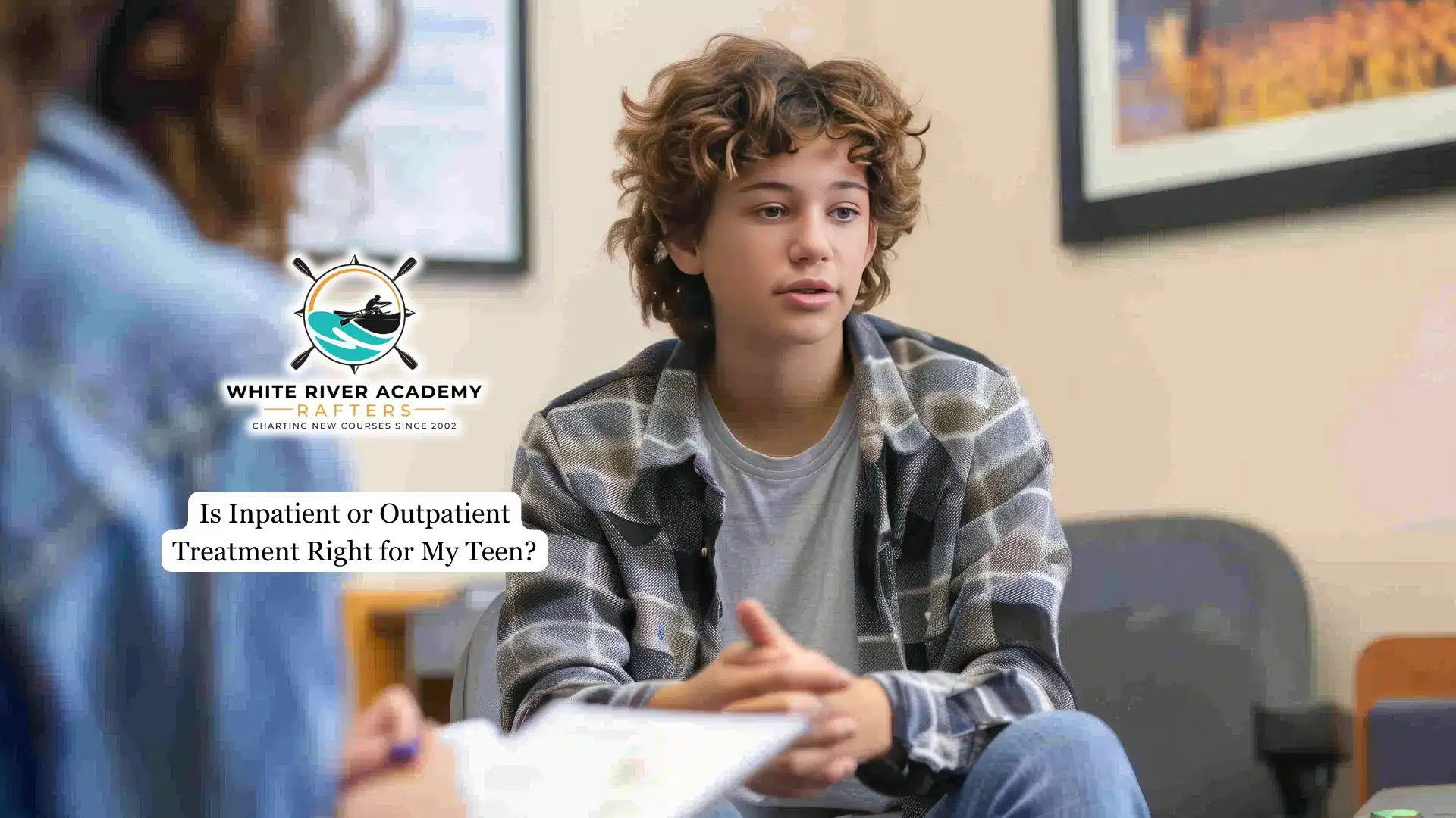 Is Inpatient or Outpatient Treatment Right for My Teen