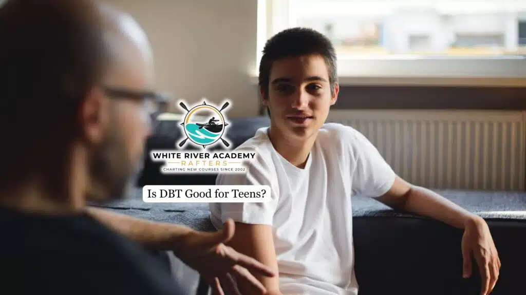 Is DBT Good for Teens? 8 Is DBT Good for Teens