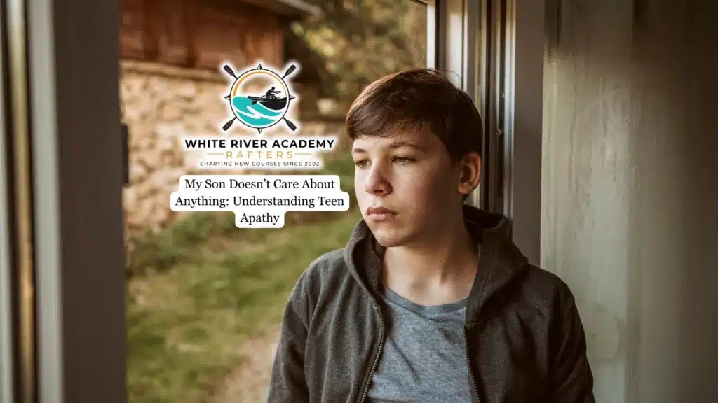My Son Doesn’t Care About Anything: Understanding Teen Apathy 8 teenage apathy causes