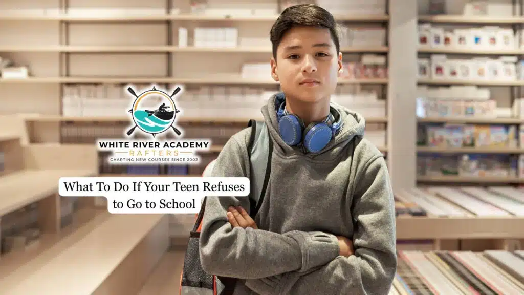 What To Do If Your Teen Refuses to Go to School 9 Teen anxiety and school avoidance