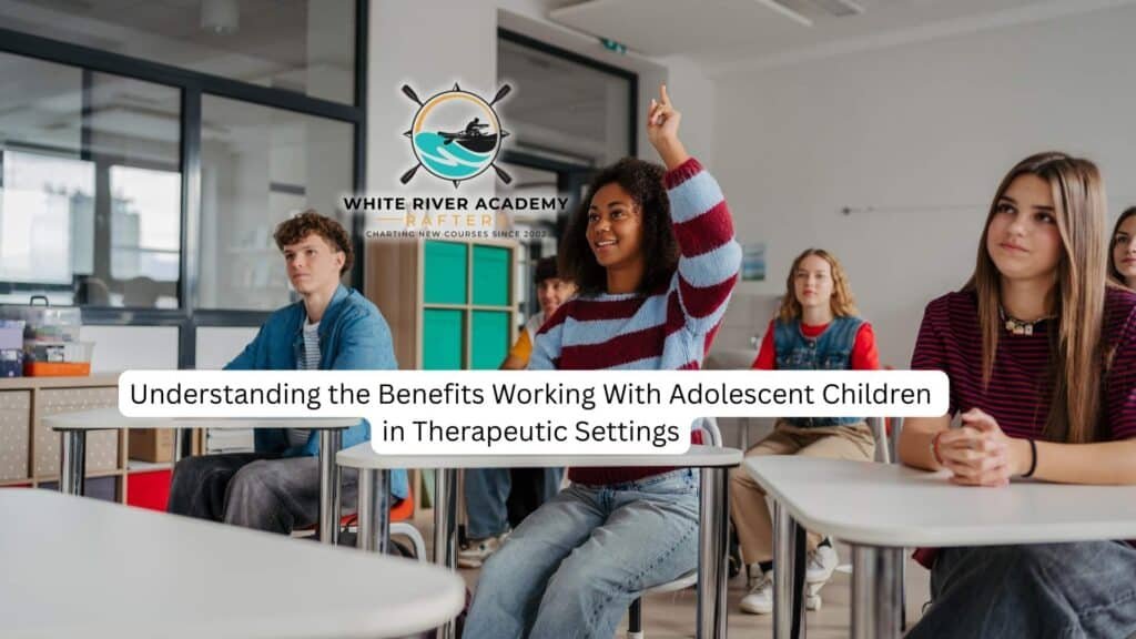 the benefits working with adolescent children can be more rewarding then you think